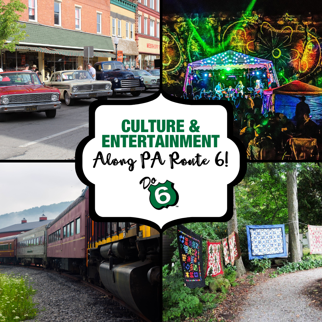 So Much Culture and Entertainment Along PA Route 6 for Your Next Roadtrip